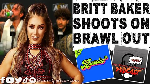 Britt Baker DMD SHOOTS on Brawl Out | Clip from Pro Wrestling Podcast Podcast #wwe aew #brittbaker