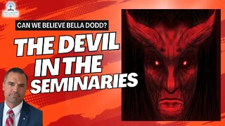 Should We Believe What Bella Dodd Said About the Seminaries?