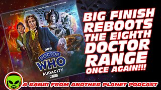 Big Finish Reboots Doctor Who For The Eighth Doctor Range Once Again!!!