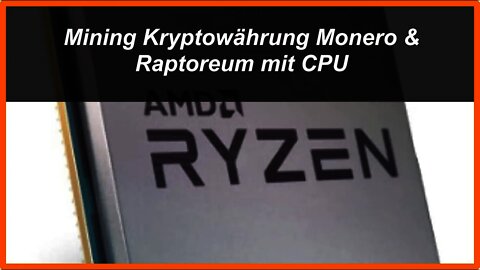 Mining Kryptowährung Monero und Raptoreum mit CPU