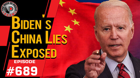 Biden's China Lies Exposed | Nick Di Paolo Show #689