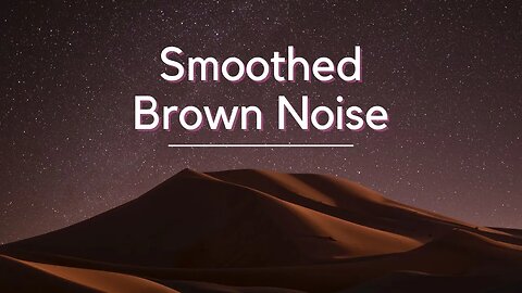 Smoothed Brown Noise | Black Secreen | For Study, Sleep, Tinnitus