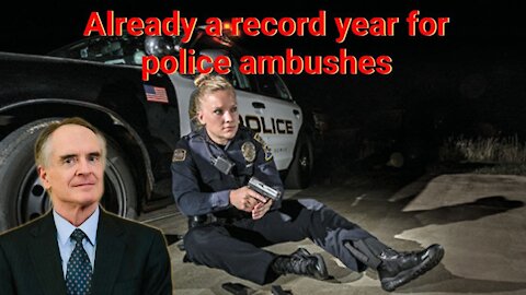 Jared Taylor || Already a record year for police ambushes