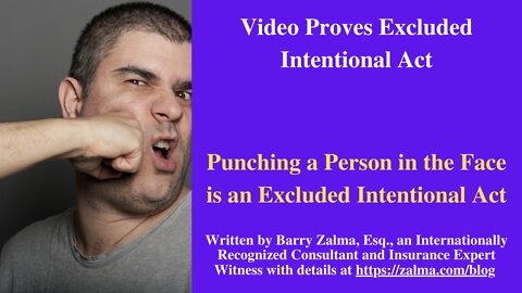 Video Proves Excluded Intentional Act
