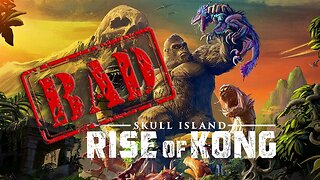 Playing The Worst Games Of All Time - Skull Island: Rise of Kong