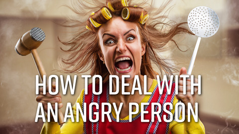 How to Deal With an Angry Person