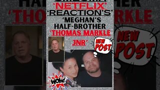 🇬🇧 “HARRY & MEGHAN’S NETFLIX DOCUMENTARY HAS EVERYONE TALKING!! ~ ‘THOMAS MARKLE JNR’ SPEAKS!! 🇬🇧