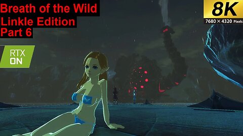Breath of the wild Linkle edition Part 6 Divine Beast Vah Ruta (rtx, 8k) Heavily modded