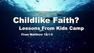 Service 7-25-2021 | Childlike Faith?
