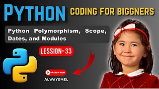 Python Coding for beginners-33, Python Polymorphism, Scope, Dates, Modules