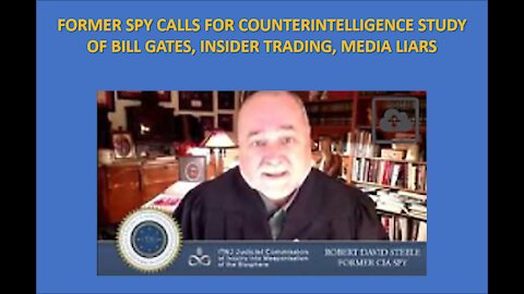 FORMER SPY CALLS FOR COUNTERINTELLIGENCE STUDY OF BILL GATES, INSIDER TRADING, MEDIA LIARS