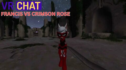 Francis VS Crimson Rose in VRChat