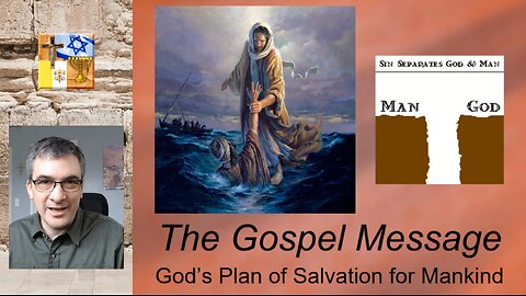 A01 - The Gospel Message: An Overview of God's Plan of Salvation