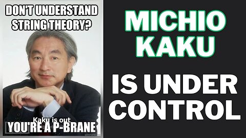 Michio Kaku is "Under Control" on God's Existence