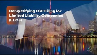 Navigating ISF Requirements: A Guide for LLCs