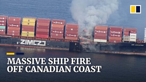 Massive container ship ablaze off Canadian coast spewing toxic gas