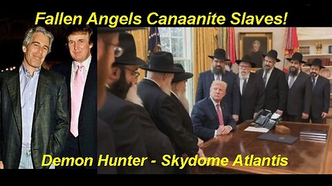 Demon Hunter Skydome Atlantis: Fallen Angels Canaanite Slaves! (Extended Version)