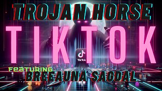 TIKTOK TROJAN HORSE Featuring BREEAUNA SAGDAL - EP.268