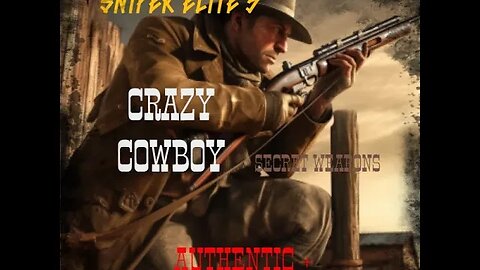 Sniper Elite 5 | Authentic Plus | Secret Secret, You've Got A Secret | Crazy Cowboy