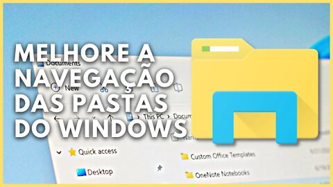 COMO OTIMIZAR A NAVEGAÇÃO DAS PASTAS DO WINDOWS EXPLORER