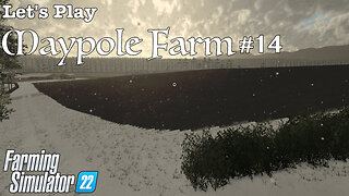 Let's Play | Maypole Farm | #14 | Farming Simulator 22