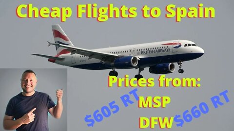 Cheap Flights to Spain from Minneapolis and Dallas, Update August 20 2022
