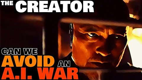 Can Humanity Avoid an A.I. WAR? | The Creator [2023]