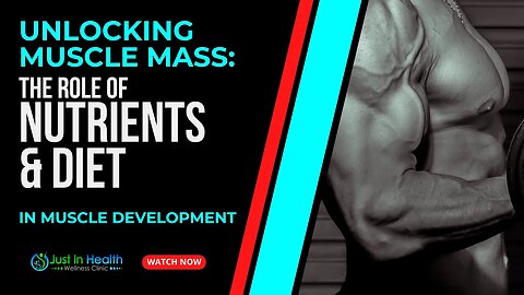 Unlocking Muscle Mass: The Role of Nutrients and Diet in Muscle Development