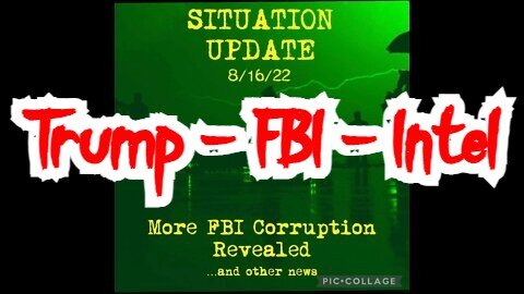 Situation Update 8/16/22: More FBI Corruption Revealed! FBI Whistleblower Death Threats!