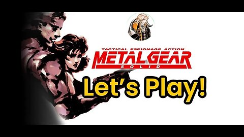 Let's Play Metal Gear Solid with Adrian Tepes!
