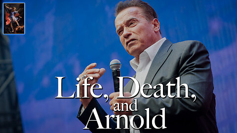 Life, Death and Arnold