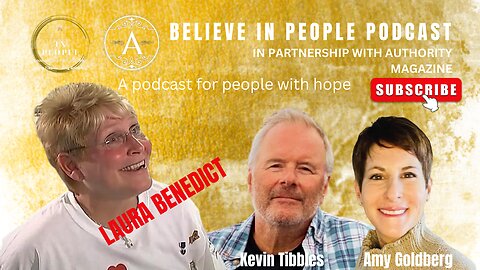 EP. 1: BELIEVE IN PEOPLE. Meet Laura Benedict