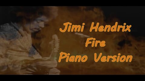 Piano Version - Fire (Jimi Hendrix)