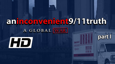 An Inconvenient 9/11 Truth [Part I] (2017) HD, 2nd edit