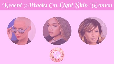Recent Attacks On Light Skin Women