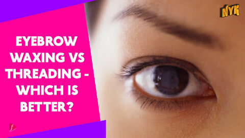 Why Eyebrow Threading Is The Best Hair Removal Method Today? *