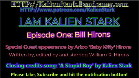 I am Kalien Stark! Episode 1: Bill Hirons