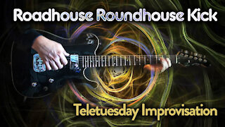Roadhouse Roundhouse Kick - Teletuesday Improvisation
