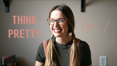 Think Pretty - A beauty tutorial about overcoming a victim mentality & taking control of our lives.