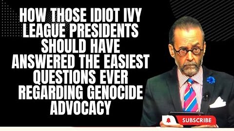 HOW IDIOT IVY LEAGUE PRESIDENTS SHOULD HAVE ANSWERED THE EASIEST QUESTIONS AS TO GENOCIDE ADVOCACY