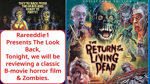 Rareeddie1 Presents The Look Back, The Return of the Living Dead