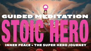 Stoic Superhero Journey: Cosmic Meditation for Inner Peace & Heroic Resilience