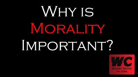 Why Morality is Important?