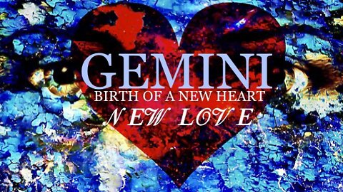 GEMINI ♊️ Birth Of A New Heart/New Love [Mid-July 2022]