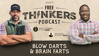 Free Thinkers Podcast: Blow Darts & Brain Farts with William Hall