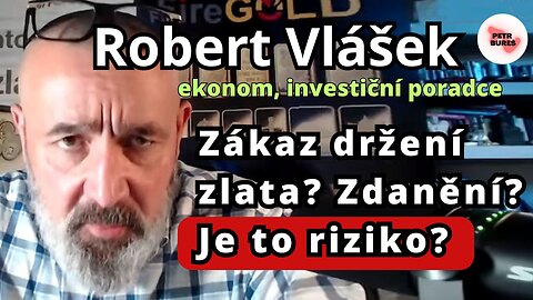 Robert Vlášek odpovídá na otázky ohledně nákupu a držení zlata a rizik s tím spojených.