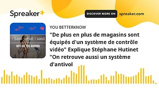 "De plus en plus de magasins sont équipés d'un système de contrôle vidéo" Explique Stéphane Hutinet