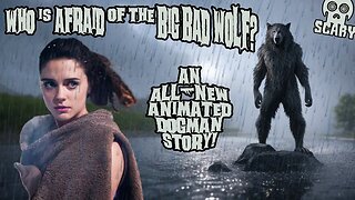 NEW: Scary Animated Dogman Story: "Who is Afraid of the Big Bad Wolf?"