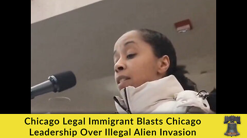 Chicago Legal Immigrant Blasts Chicago Leadership Over Illegal Alien Invasion