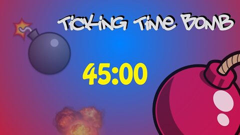45 Minute Timer and Stopwatch with Fun Background Music and Explosion - Ticking Time Bomb
